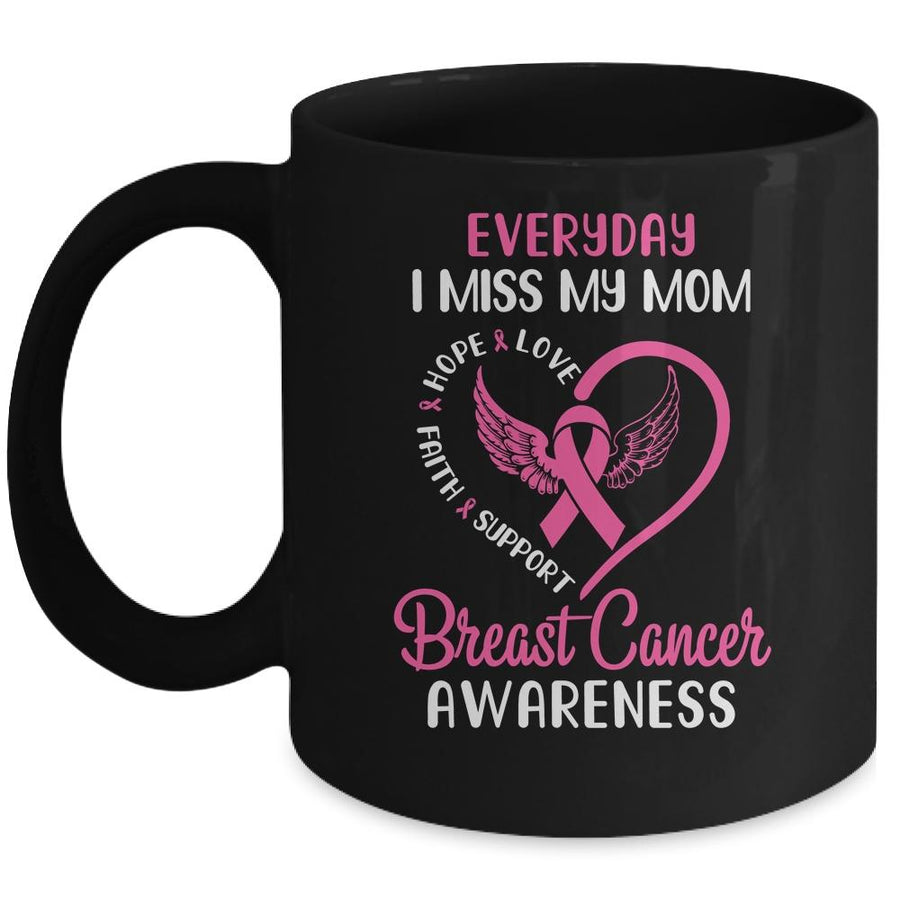 Everyday I Miss My Mom Cute Pink Breast Cancer Awareness Mug-Coffee Mug-Mug-Black