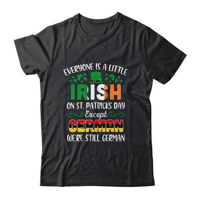 Everyone Is A Little Irish Except German St Patricks Day-T-Shirt & Hoodie-Classic T-Shirt-Black