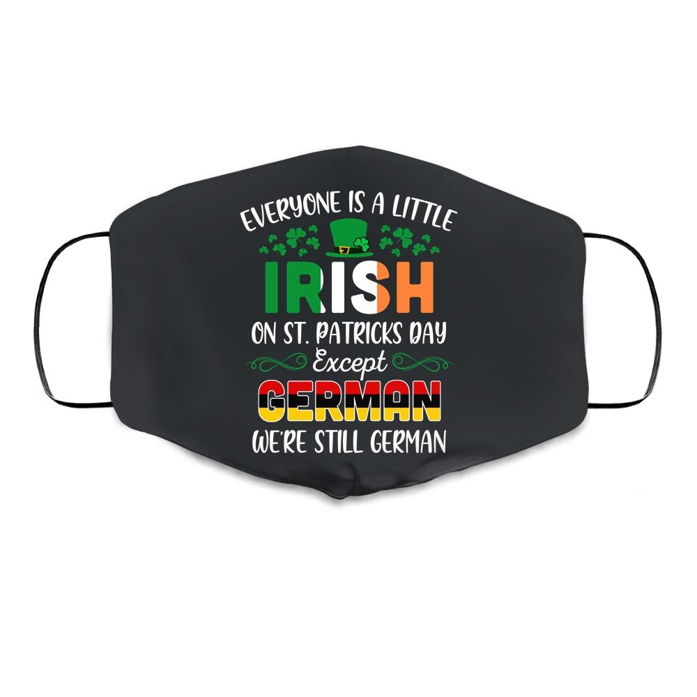 Everyone Is A Little Irish Except German St Patricks Day Cloth Face Mask-Cloth Face Mask-Cloth Face Mask-Black