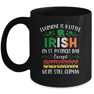 Everyone Is A Little Irish Except German St Patricks Day Mug-Coffee Mug-Mug-Black