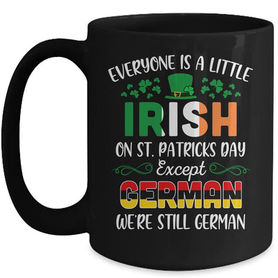 Everyone Is A Little Irish Except German St Patricks Day Mug-Coffee Mug-Mug-Black