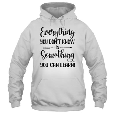 Everything You Don't Know Is Something You Can Learn Teacher-T-Shirt & Hoodie-Pullover Hoodie-White