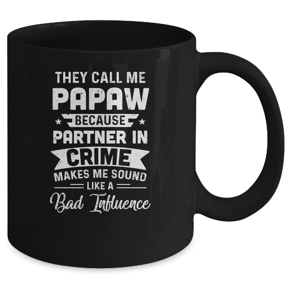 Fathers Day They Call Me PaPaw Because Partner In Crime Mug-Coffee Mug-
