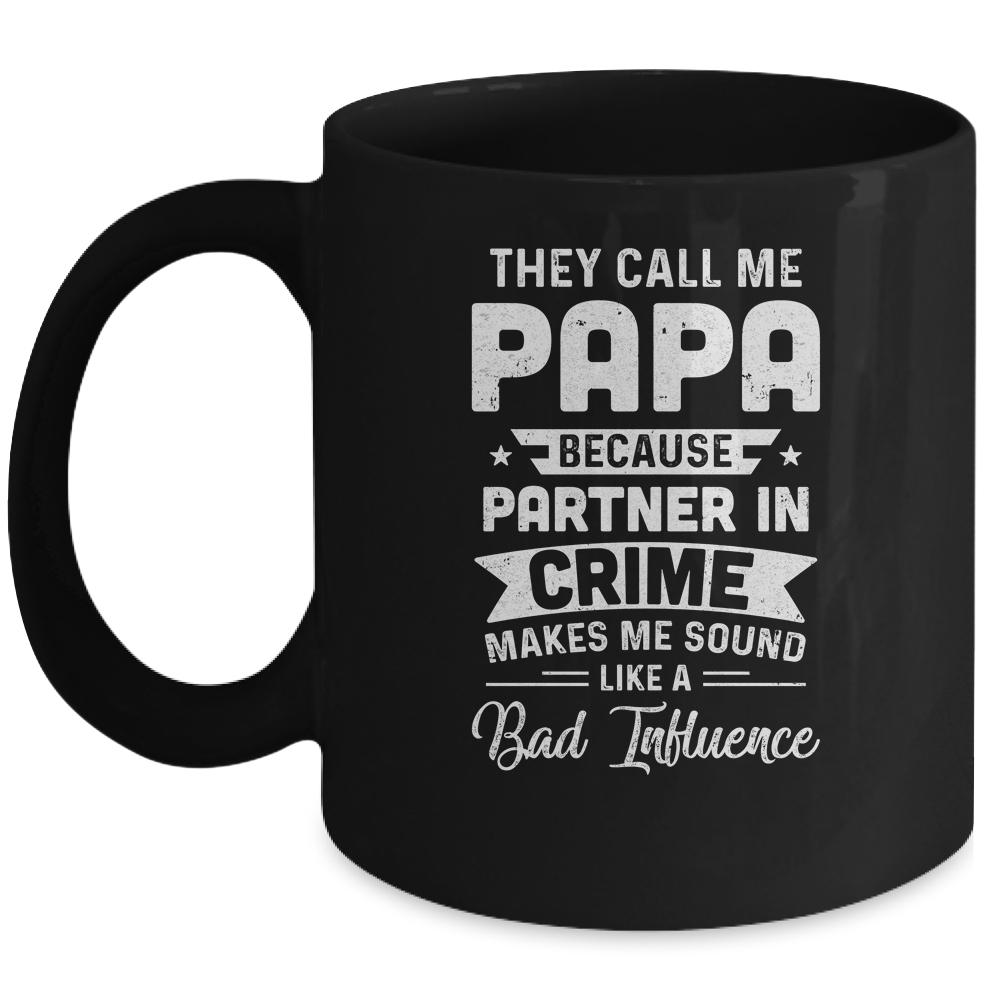 Fathers Day They Call Me Papa Because Partner In Crime Mug-Coffee Mug-Mug-Black