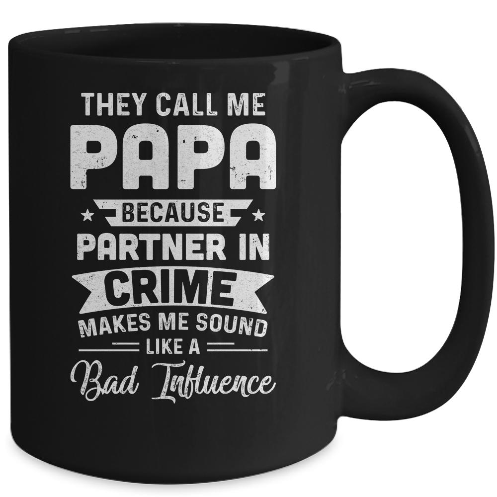 Fathers Day They Call Me Papa Because Partner In Crime Mug-Coffee Mug-