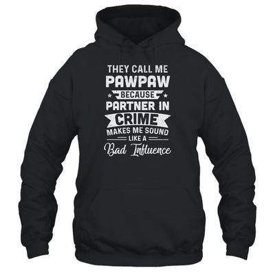 Fathers Day They Call Me PawPaw Because Partner In Crime-T-Shirt & Hoodie-Pullover Hoodie-Black