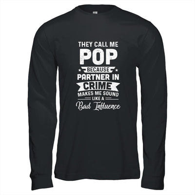Fathers Day They Call Me Pop Because Partner In Crime-T-Shirt & Hoodie-Long Sleeve T-Shirt-Black