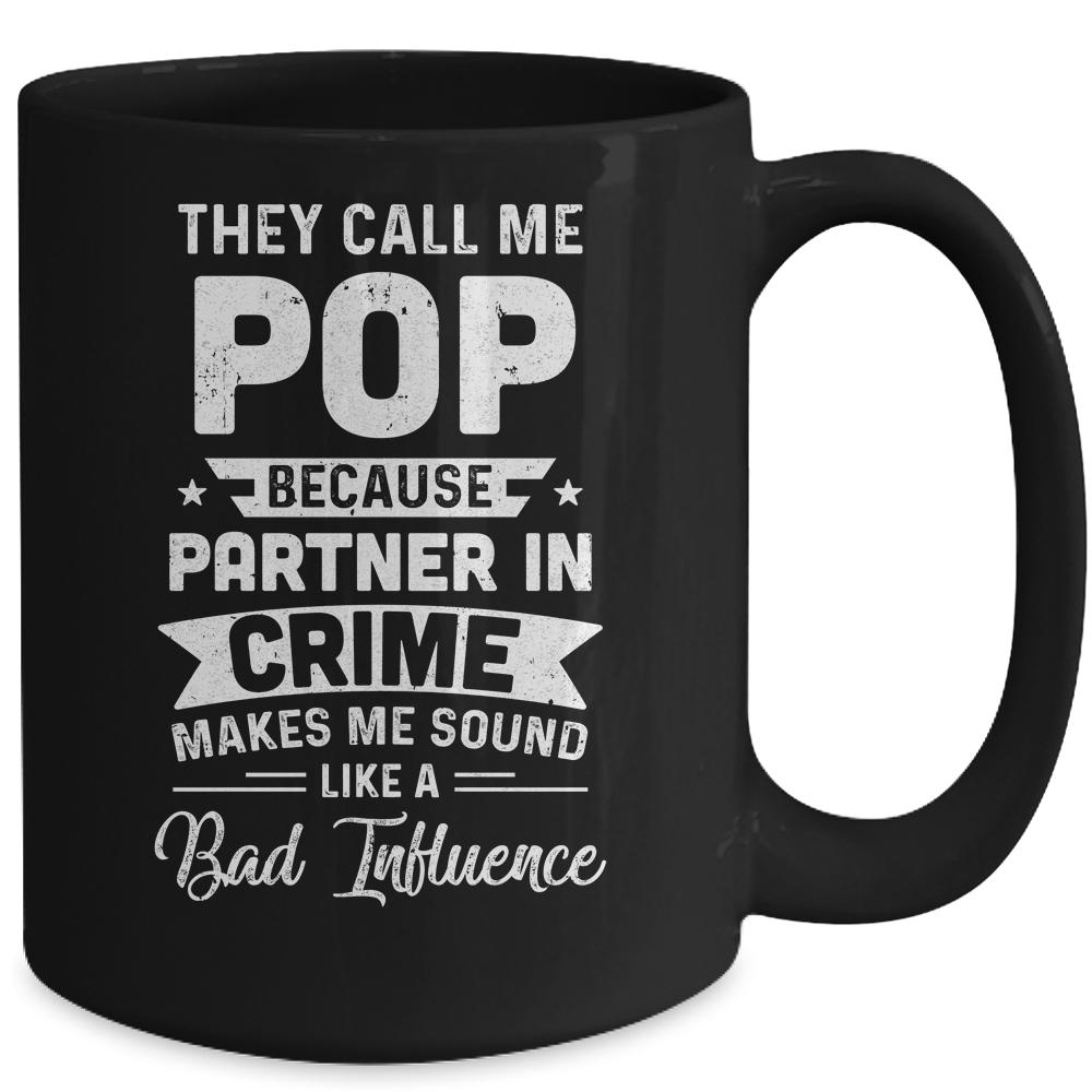 Fathers Day They Call Me Pop Because Partner In Crime Mug-Coffee Mug-