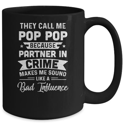 Fathers Day They Call Me Pop Pop Because Partner In Crime Mug-Coffee Mug-