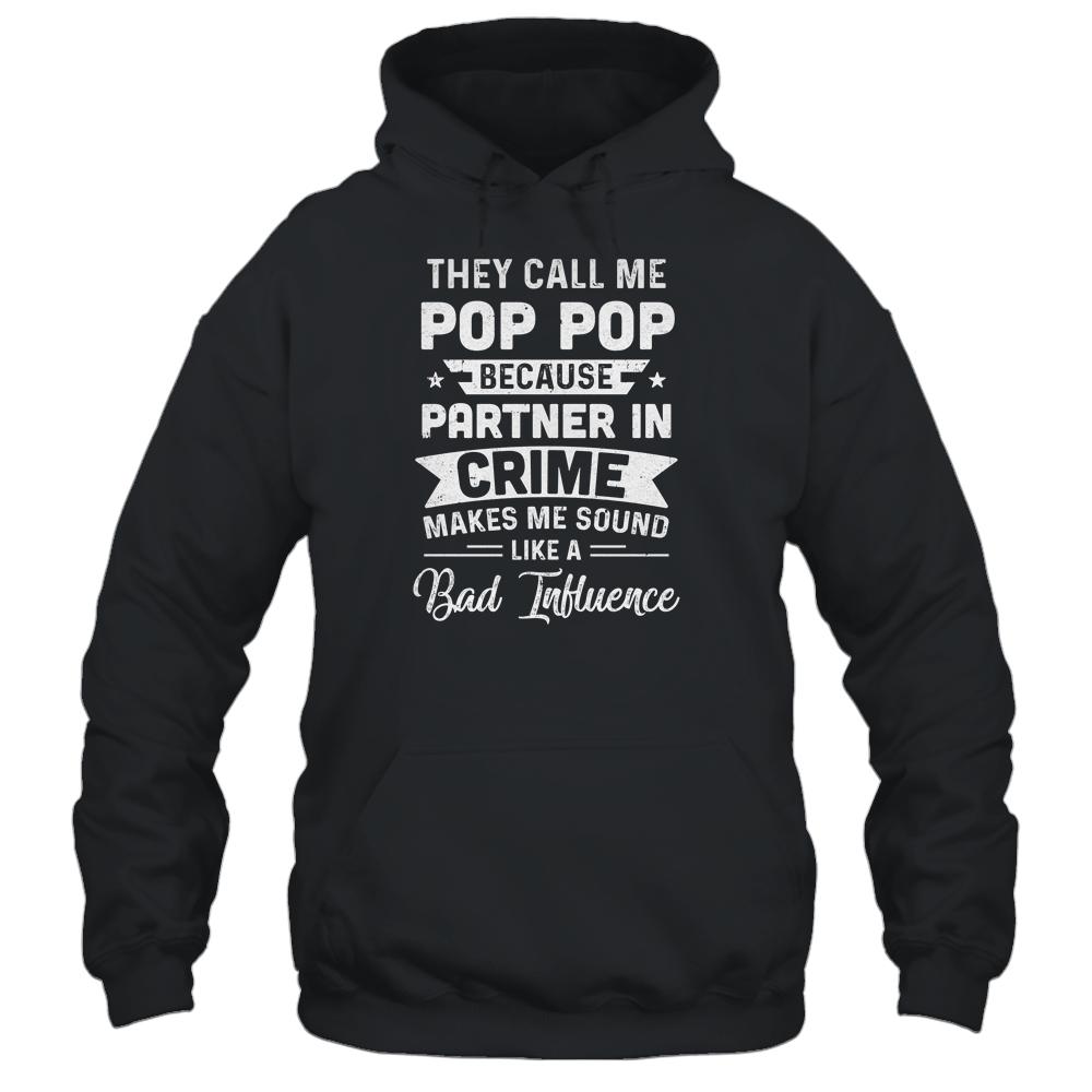 Fathers Day They Call Me Pop Pop Because Partner In Crime-T-Shirt & Hoodie-Pullover Hoodie-Black