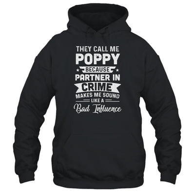 Fathers Day They Call Me Poppy Because Partner In Crime-T-Shirt & Hoodie-Pullover Hoodie-Black