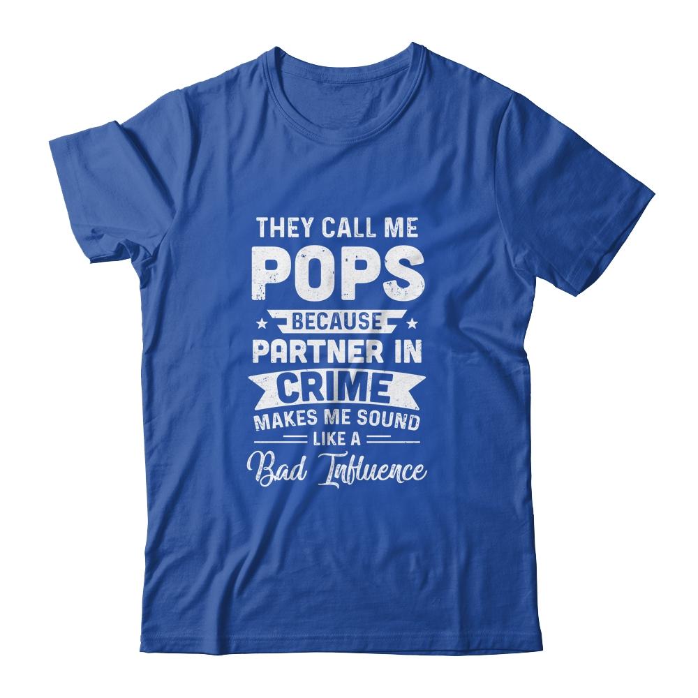 Fathers Day They Call Me Pops Because Partner In Crime-T-Shirt & Hoodie-Classic T-Shirt-Royal