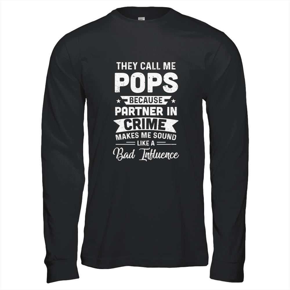Fathers Day They Call Me Pops Because Partner In Crime-T-Shirt & Hoodie-Long Sleeve T-Shirt-Black
