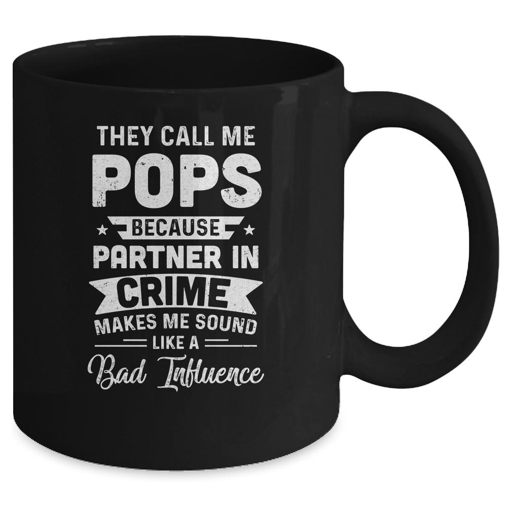 Fathers Day They Call Me Pops Because Partner In Crime Mug-Coffee Mug-