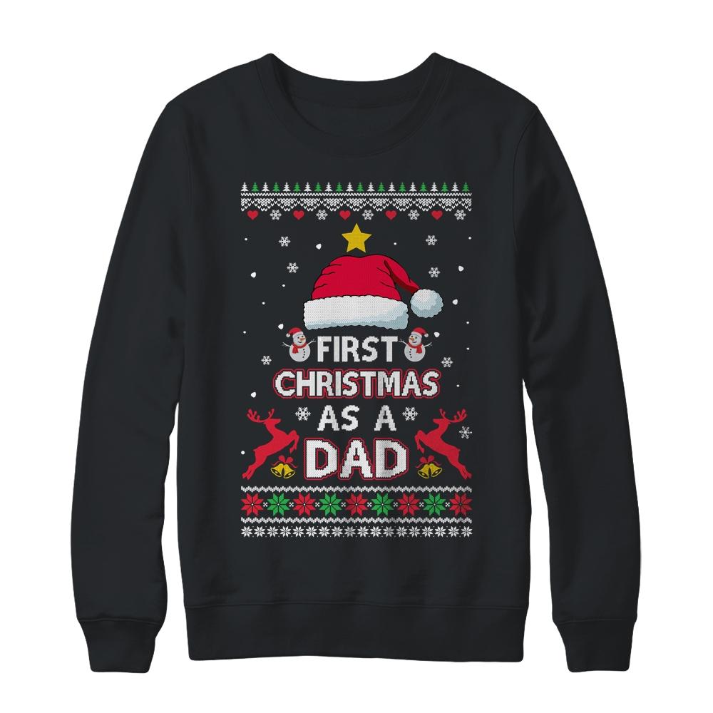 First Christmas As A Dad Funny Christmas Daddy Ugly Sweater-T-Shirt & Sweatshirt-Crewneck Sweatshirt-Black
