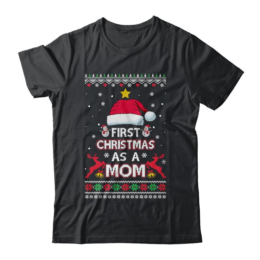 First Christmas As A Mom Funny Christmas Mommy Ugly Sweater-T-Shirt & Sweatshirt-Classic T-Shirt-Black