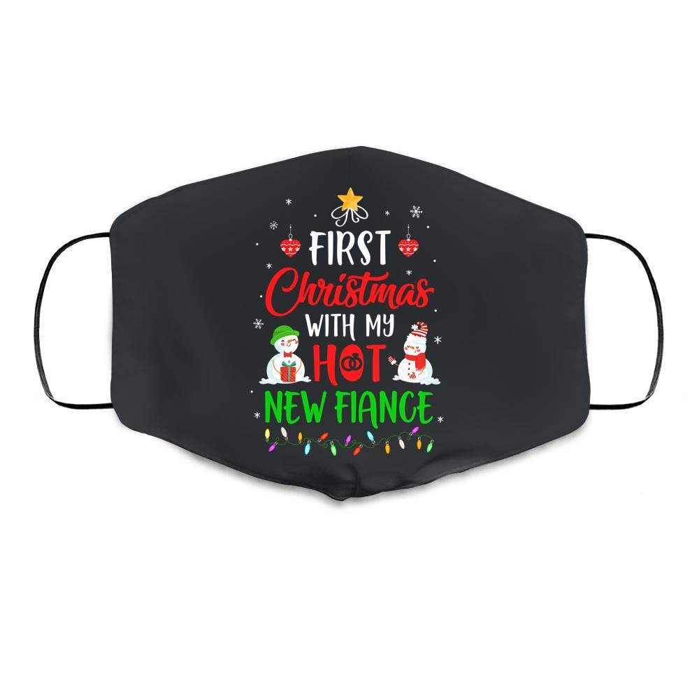 First Christmas With My Hot New Fiance Funny Couple Gift Cloth Face Mask