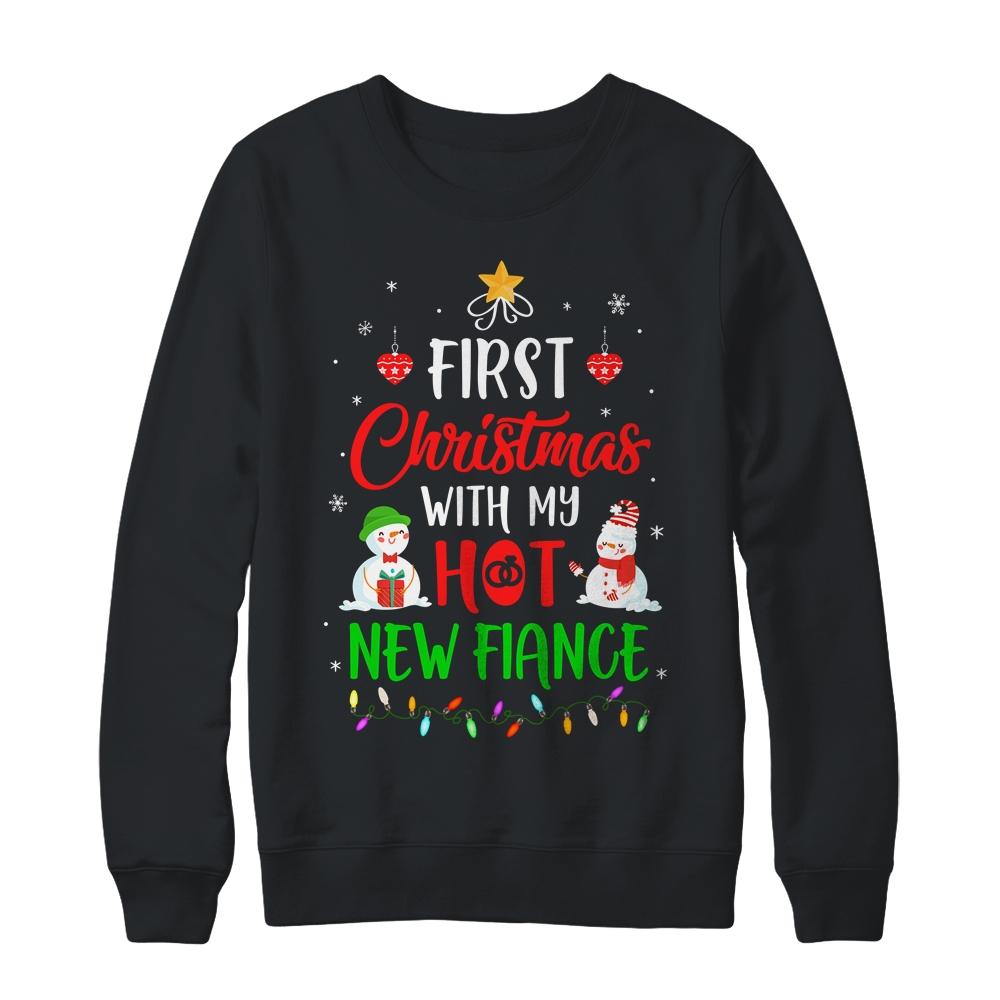 First Christmas With My Hot New Fiance Funny Couple Gift-T-Shirt & Sweatshirt-Crewneck Sweatshirt-Black