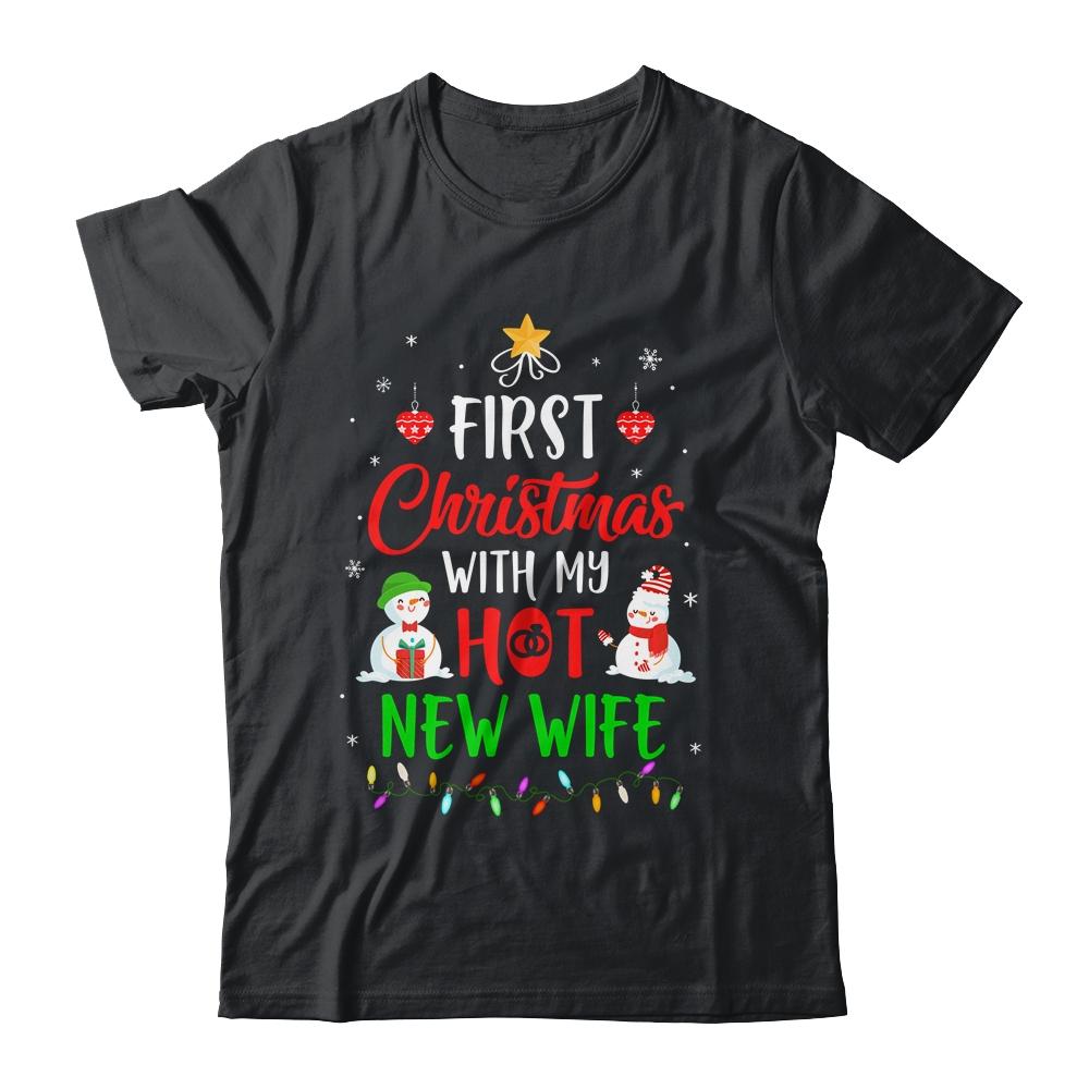 First Christmas With My Hot New Wife Funny Couple Gift-T-Shirt & Sweatshirt-Classic T-Shirt-Black