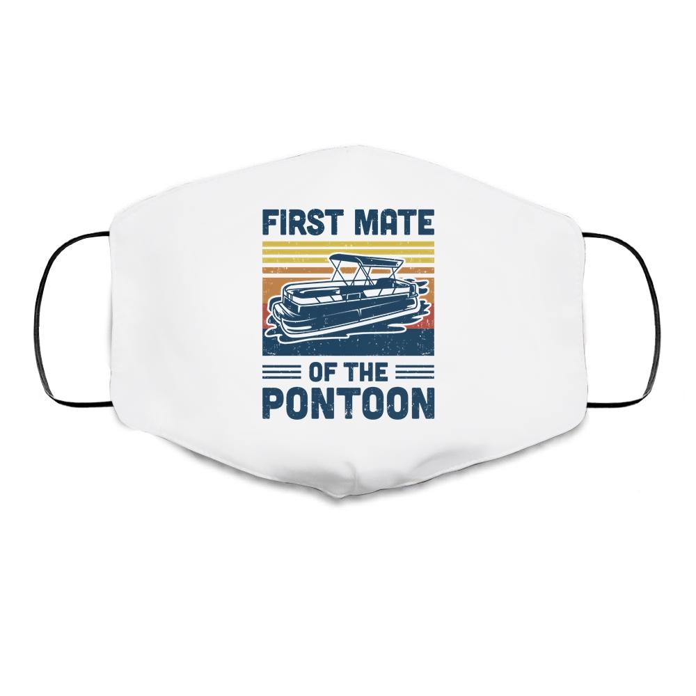 First Mate Pontoon Boat Lover Boating Funny Pontooning Cloth Face Mask-Cloth Face Mask-Cloth Face Mask-White