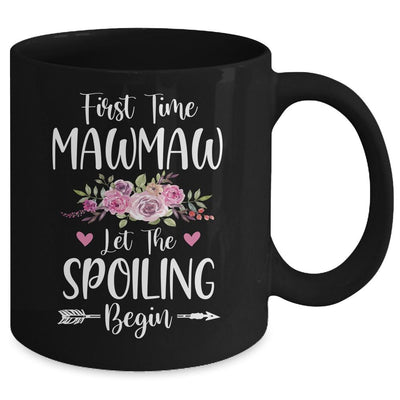 First Time MawMaw Let The Spoiling Begin Mug-Coffee Mug-