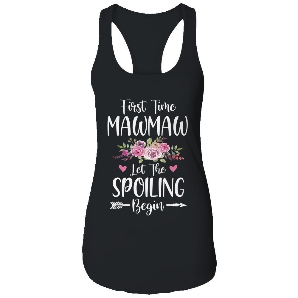 First Time MawMaw Let The Spoiling Begin-T-Shirt & Tank Top-Women's Ideal Racerback Tank-Black