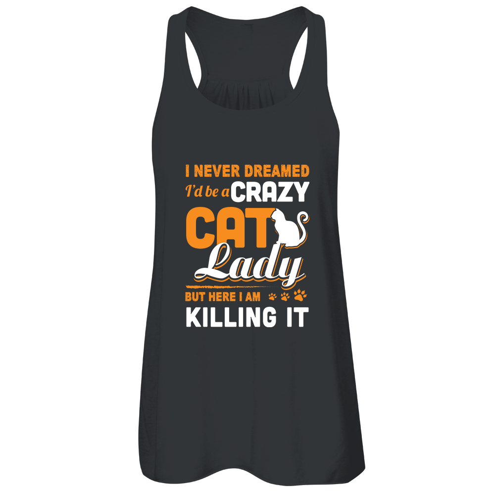 Never Dreamed I'd Be A Crazy Cat Lady-T-Shirt & Tank Top-Women's Flowy Racerback Tank-Black