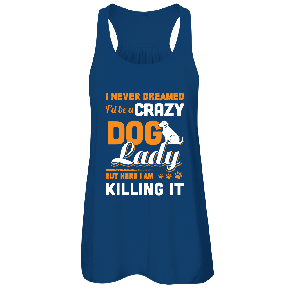 Never Dreamed I'd Be A Crazy Dog Lady-T-Shirt & Tank Top-Women's Flowy Racerback Tank-True Royal