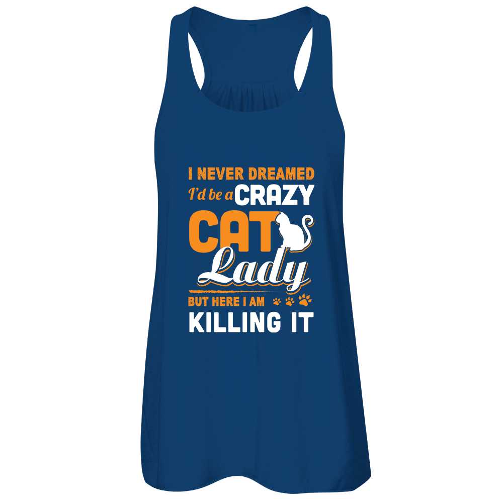 Never Dreamed I'd Be A Crazy Cat Lady-T-Shirt & Tank Top-Women's Flowy Racerback Tank-True Royal