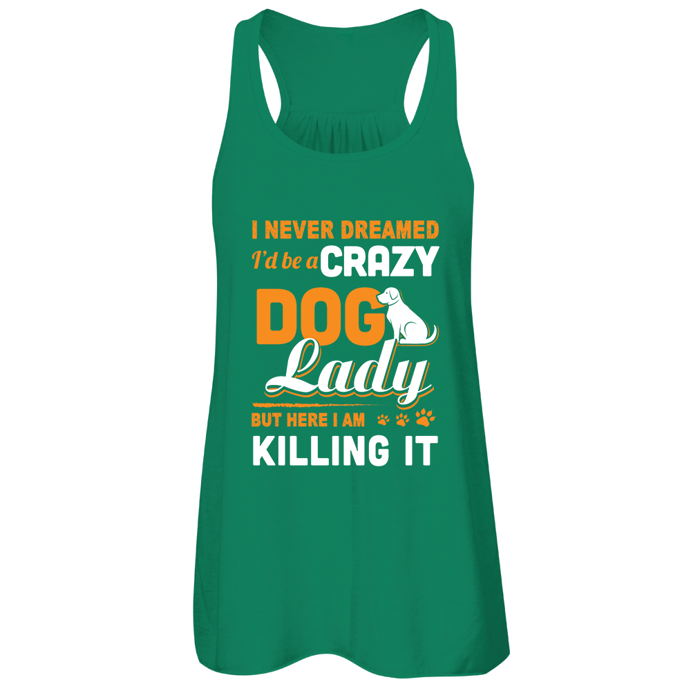 Never Dreamed I'd Be A Crazy Dog Lady-T-Shirt & Tank Top-Women's Flowy Racerback Tank-Kelly