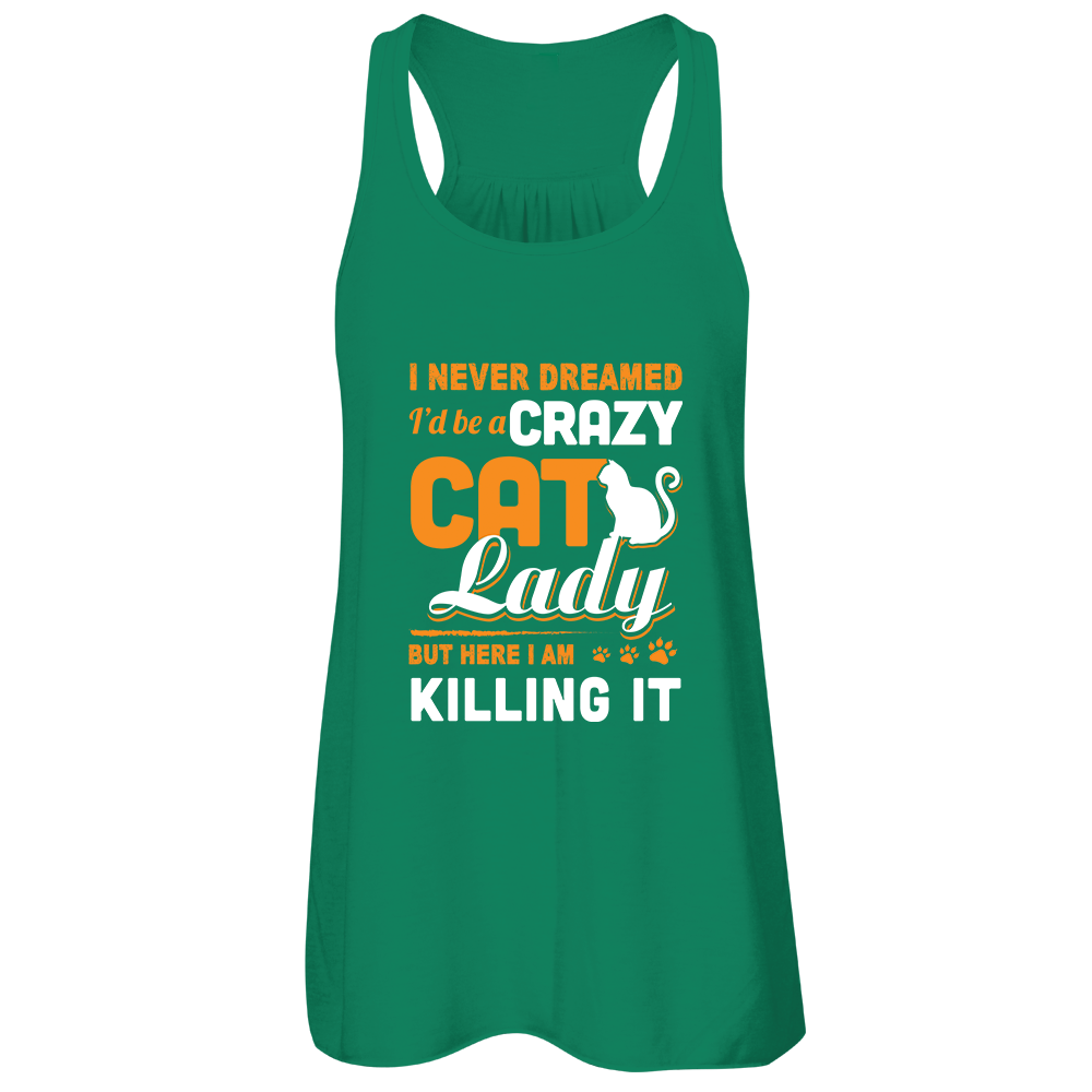 Never Dreamed I'd Be A Crazy Cat Lady-T-Shirt & Tank Top-Women's Flowy Racerback Tank-Kelly