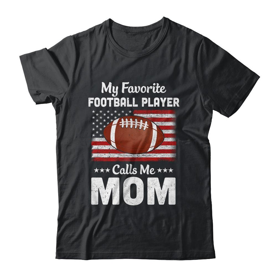 Football Mom My Favorite Football Player Calls Me Mom-T-Shirt & Hoodie-Classic T-Shirt-Black