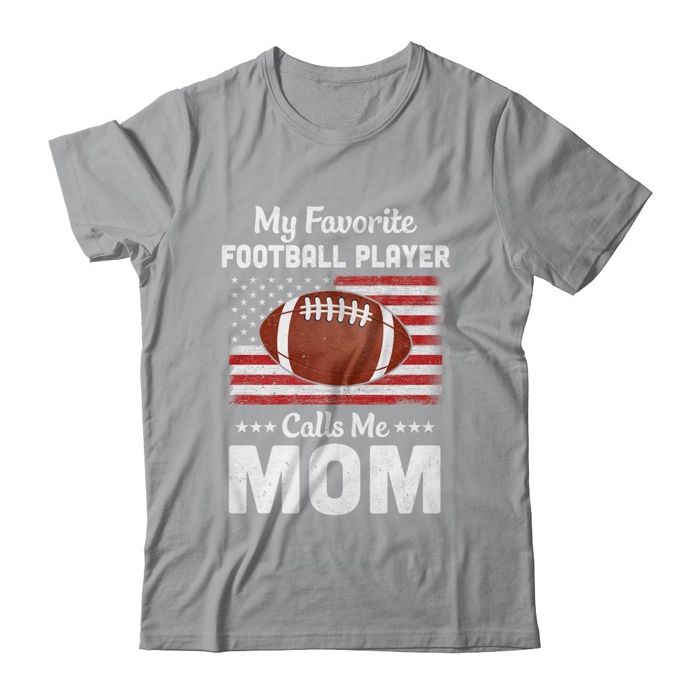 Football Mom My Favorite Football Player Calls Me Mom-T-Shirt & Hoodie-Classic T-Shirt-Sport Grey