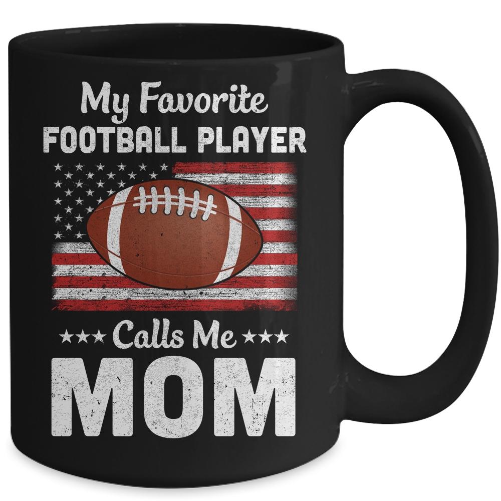 Football Mom My Favorite Football Player Calls Me Mom Mug-Coffee Mug-