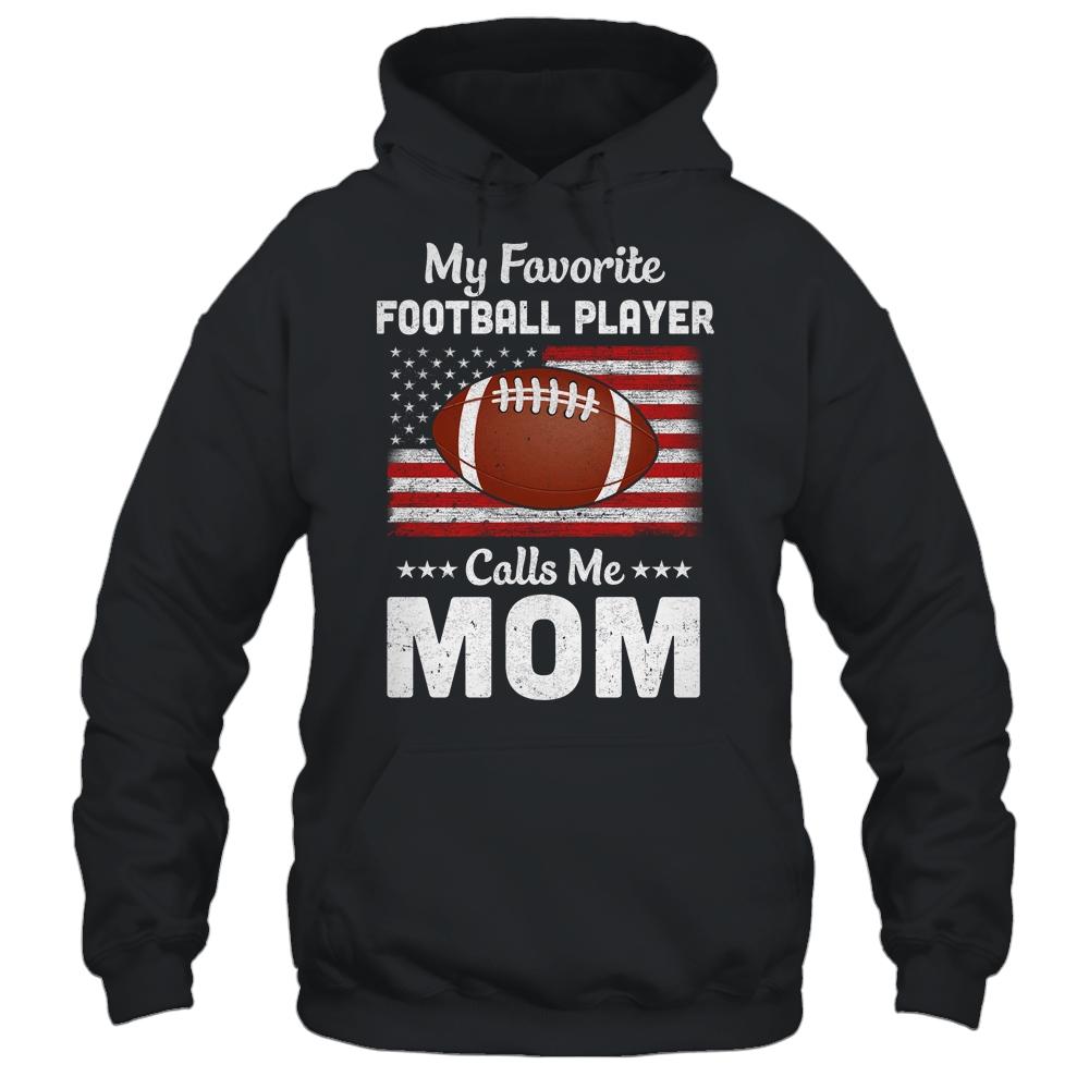 Football Mom My Favorite Football Player Calls Me Mom-T-Shirt & Hoodie-Pullover Hoodie-Black