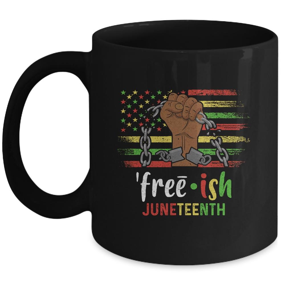Free-Ish Juneteenth Black History Since 1865 Mug