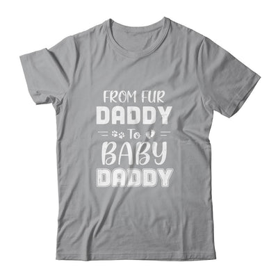 From Fur Daddy To Baby Daddy Dog Dad Fathers Pregnancy-T-Shirt & Hoodie-Classic T-Shirt-Sport Grey