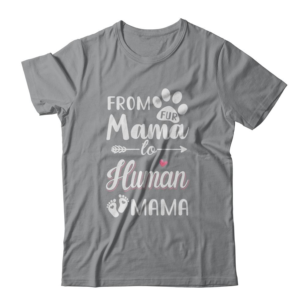 From Fur Mama To Human Mama Pregnancy Announcement-T-Shirt & Tank Top-Classic T-Shirt-Sport Grey