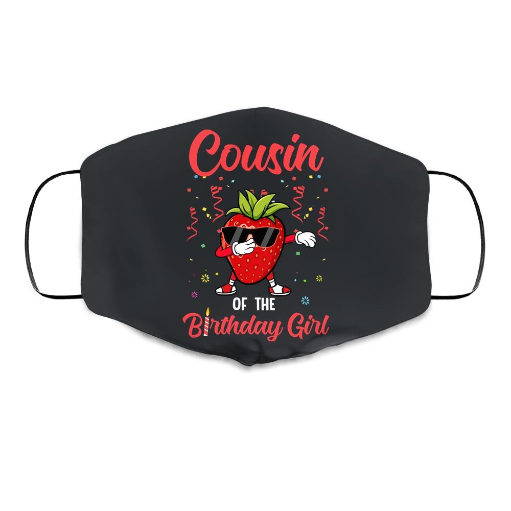 Fruit Lovers Cousin of the Birthday Girl Strawberry Cloth Face Mask