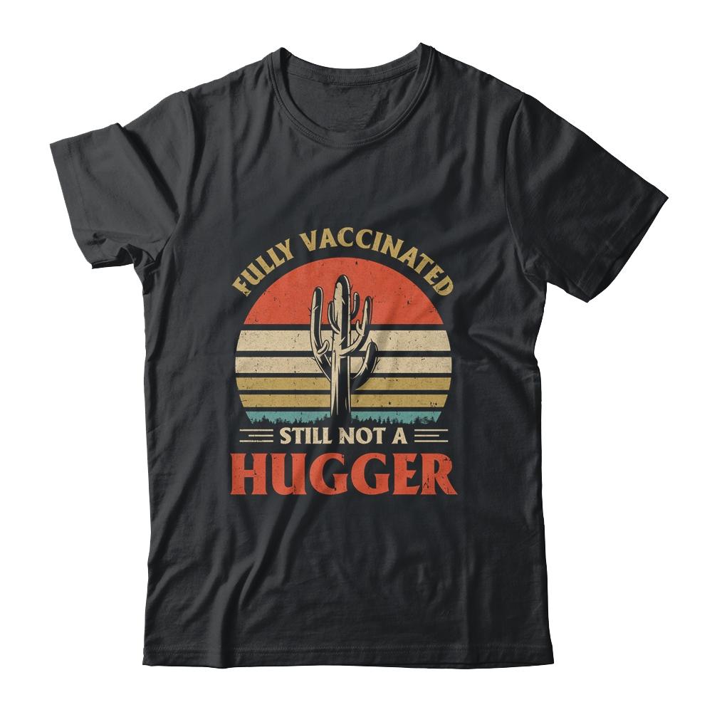 Fully Vaccinated Still Not A Hugger Retro Vintage Funny-T-Shirt & Hoodie-Classic T-Shirt-Black