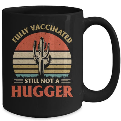 Fully Vaccinated Still Not A Hugger Retro Vintage Funny Mug-Coffee Mug-