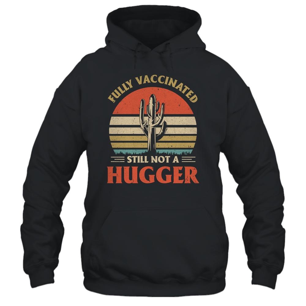 Fully Vaccinated Still Not A Hugger Retro Vintage Funny-T-Shirt & Hoodie-Pullover Hoodie-Black