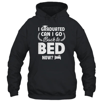 Funny Can I Go Back To Bed Graduation For Him Her-T-Shirt & Hoodie-Pullover Hoodie-Black