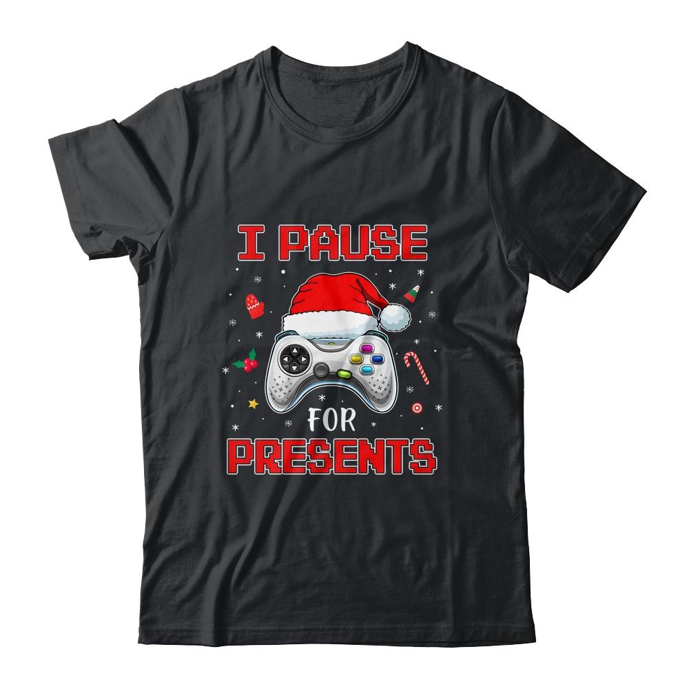 Funny Christmas Gamer I Pause For Presents Gaming Gift-T-Shirt & Sweatshirt-Classic T-Shirt-Black