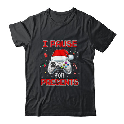 Funny Christmas Gamer I Pause For Presents Gaming Gift-T-Shirt & Sweatshirt-Classic T-Shirt-Black