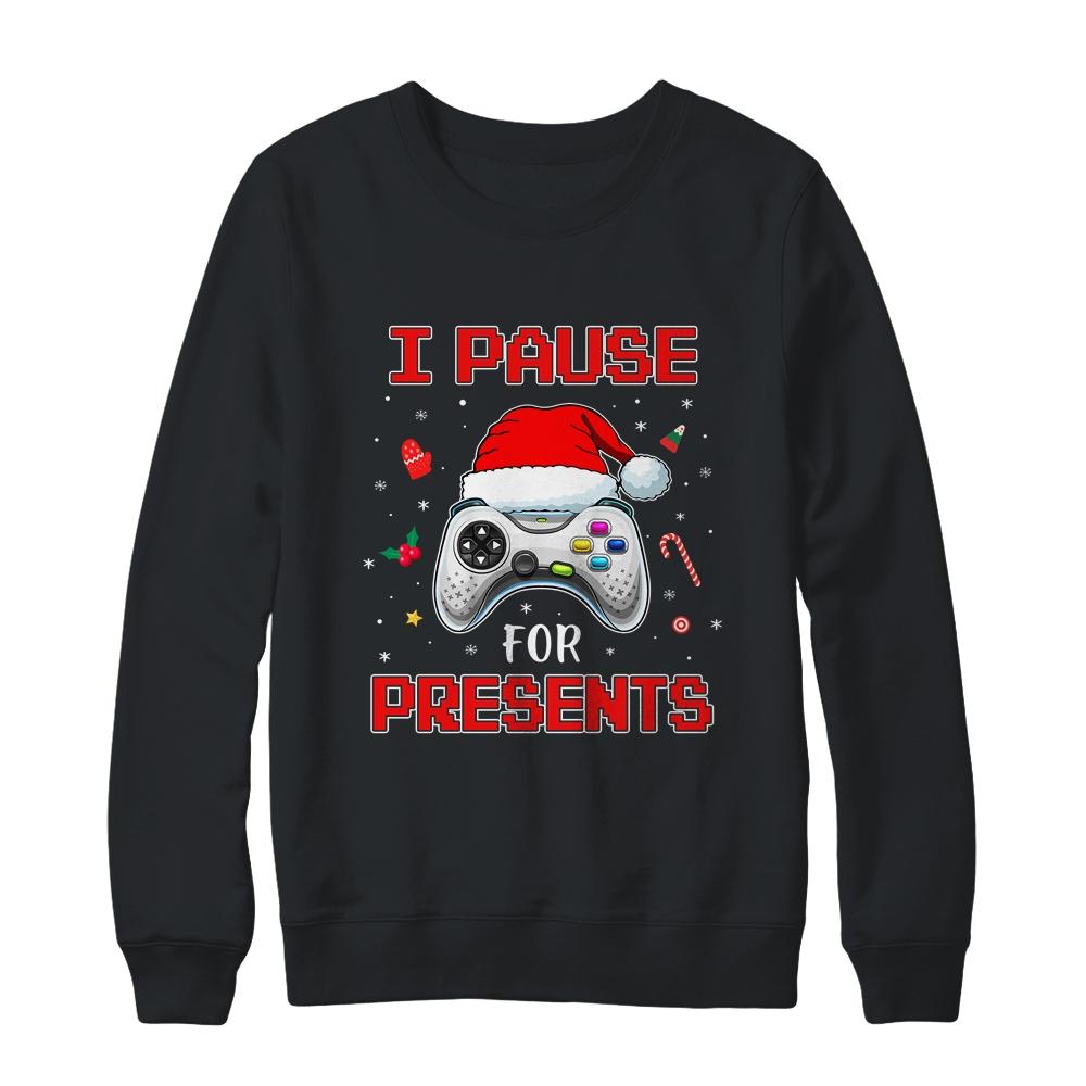 Funny Christmas Gamer I Pause For Presents Gaming Gift-T-Shirt & Sweatshirt-Crewneck Sweatshirt-Black