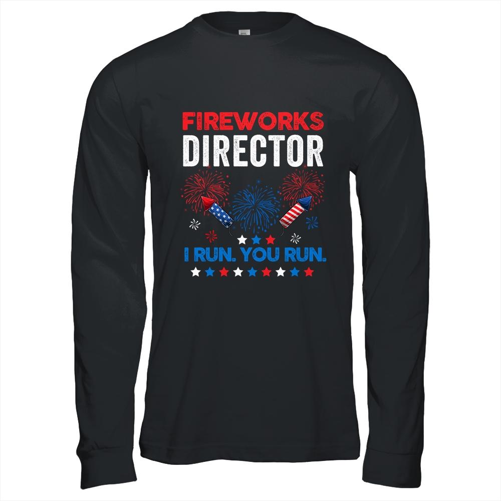 Funny Fireworks Director I Run You Run 4th Of July-T-Shirt & Hoodie-Long Sleeve T-Shirt-Black