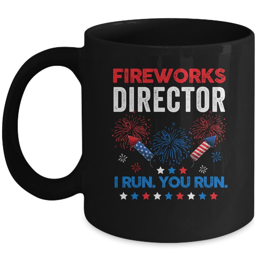 Funny Fireworks Director I Run You Run 4th Of July Mug-Coffee Mug-Mug-Black