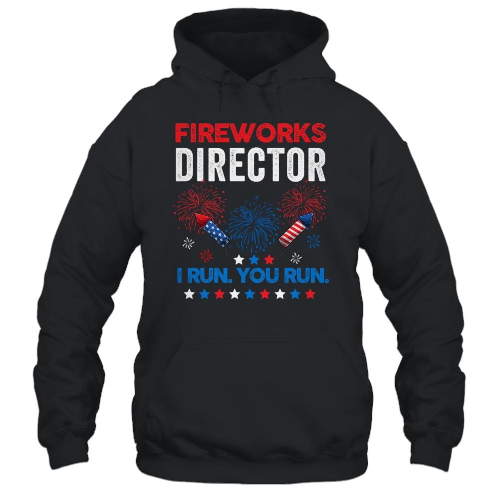 Funny Fireworks Director I Run You Run 4th Of July-T-Shirt & Hoodie-Pullover Hoodie-Black