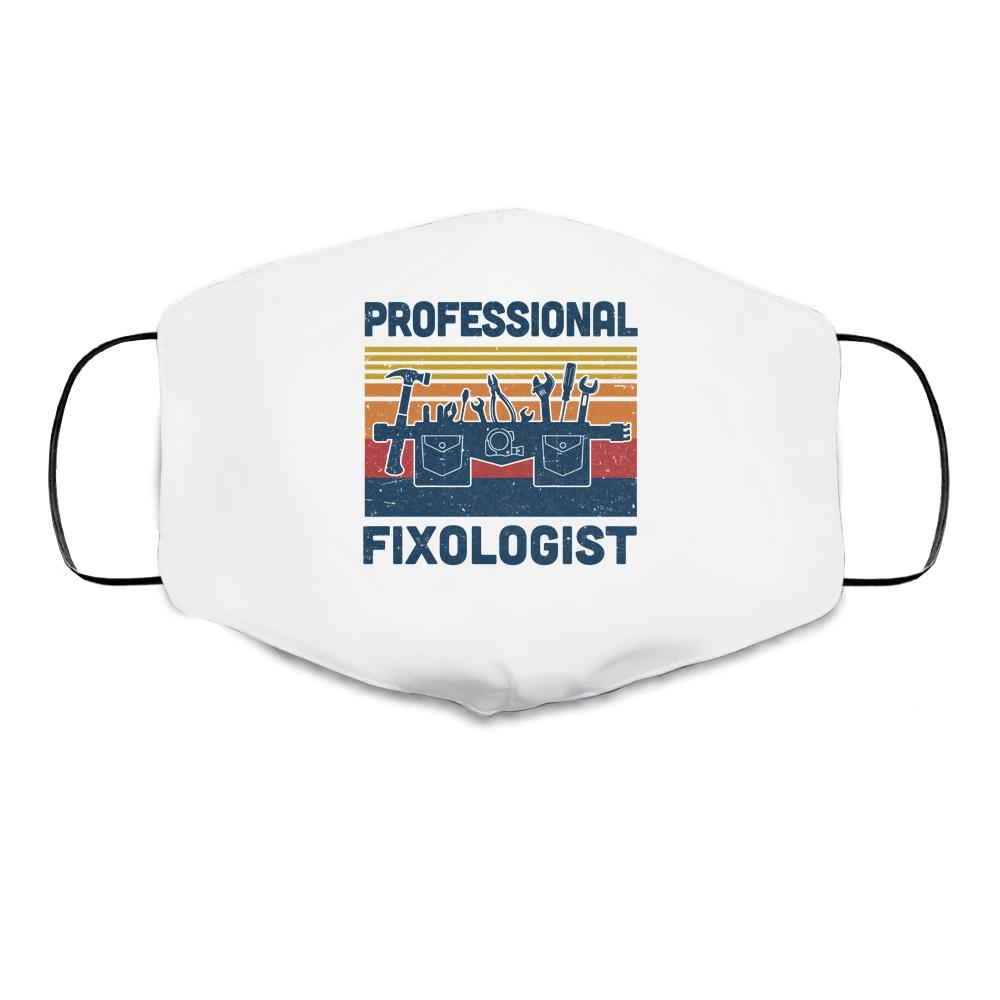Funny Handyman Professional Fixologist Tools Repairman Cloth Face Mask